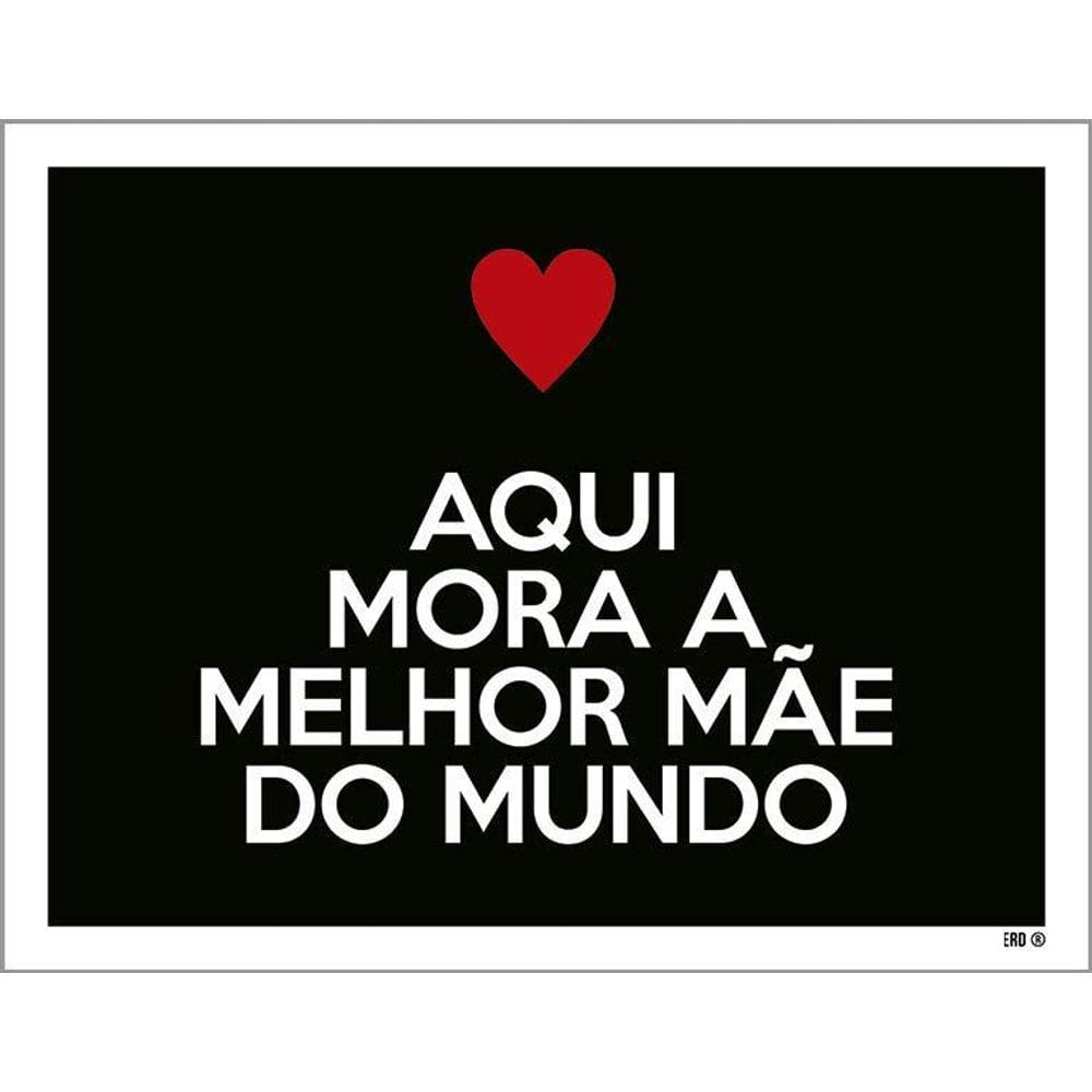 Placa Decorativa - Aqui Mora Melhor Mãe Do Mundo 36X46