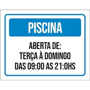 Placa Sinalização - Piscina Aberta Terça Domingo 36X46