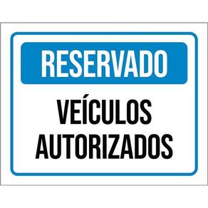 Kit 3 Placas Sinalização Reservado Veículos Autorizados