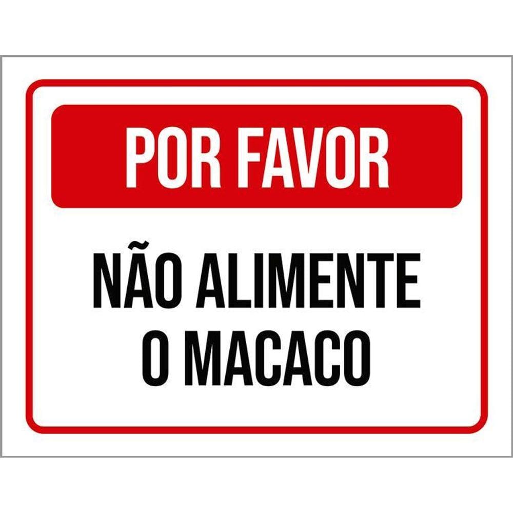 Placa Sinalização - Por Favor Não Alimente Macaco 36X46