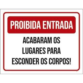 Kit 3 Placas Proibida Entrada Acabaram Lugares Corpos