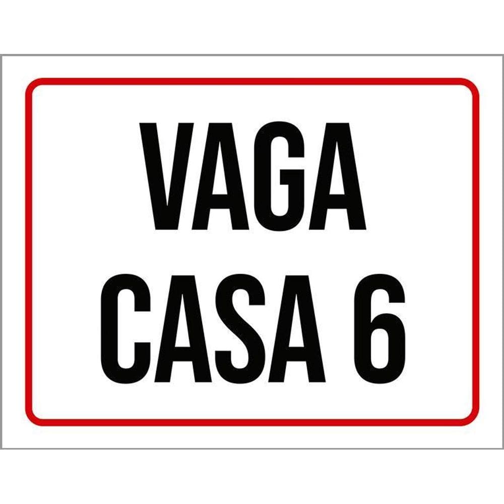 Placa Sinalização - Vaga Casa 6 36X46