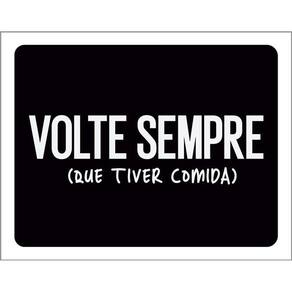 Kit 3 Placas Decorativa Volte Sempre Que Tiver Comida