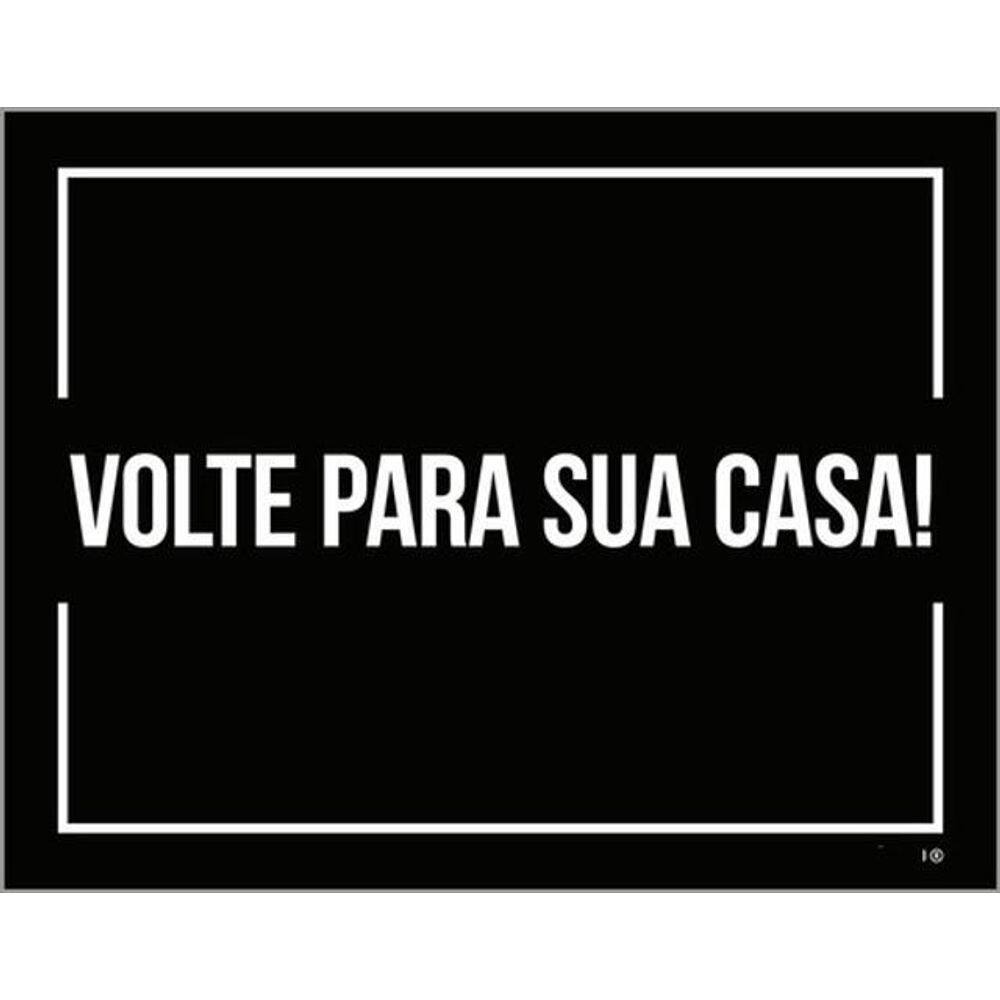 Kit 3 Placas Sinalização - Volte Para Sua Casa