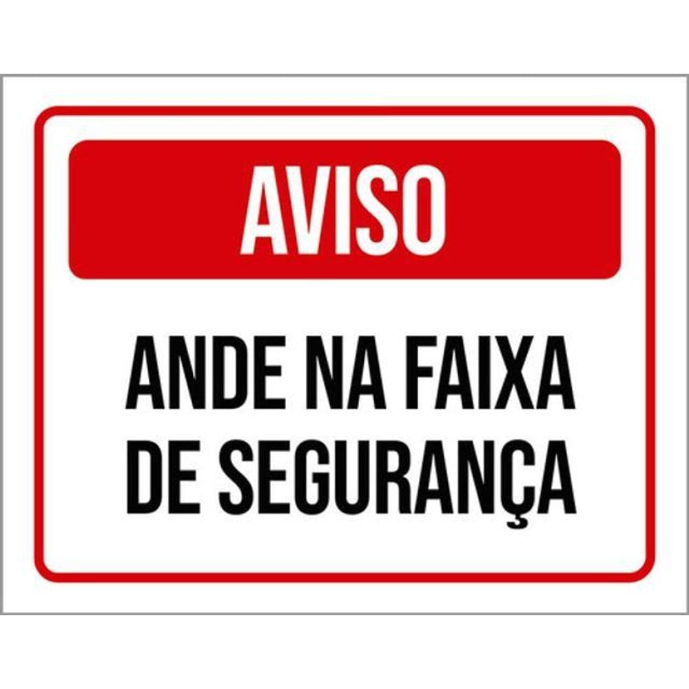 Kit 3 Placas De Sinalização Aviso Anda Na Faixa De Segurança