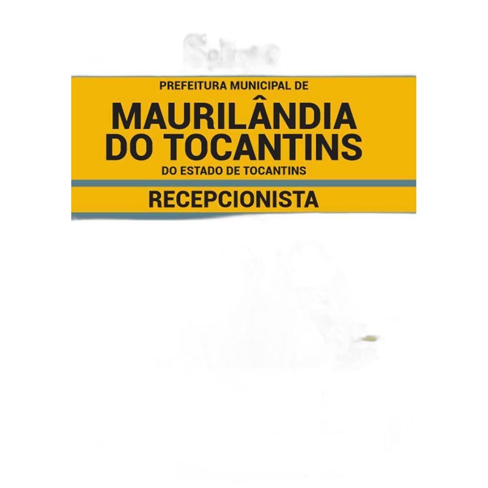 Apostila Concurso Maurilândia Do Tocantins - Recepcionista