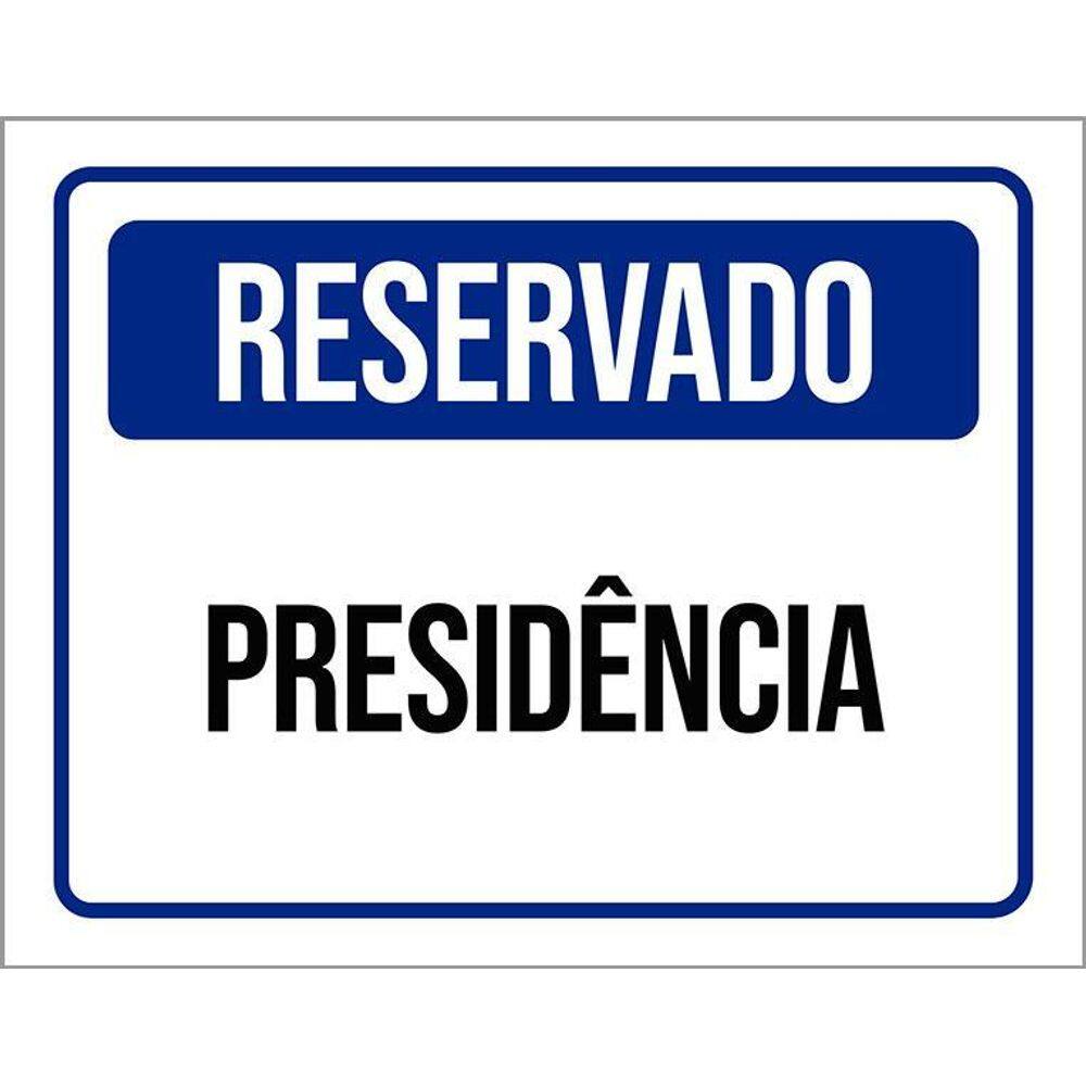Placa De Sinalização - Reservado Presidência 36X46