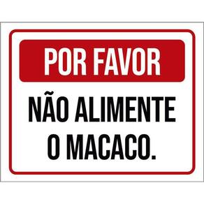 Kit 3 Placas Por Favor Não Alimente O Macaco
