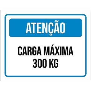 Placa Sinalização - Atenção Carga Máxima 300 Kg 36X46