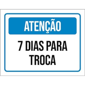Placa Sinalização - Atenção 7 Dias Para Troca 36X46