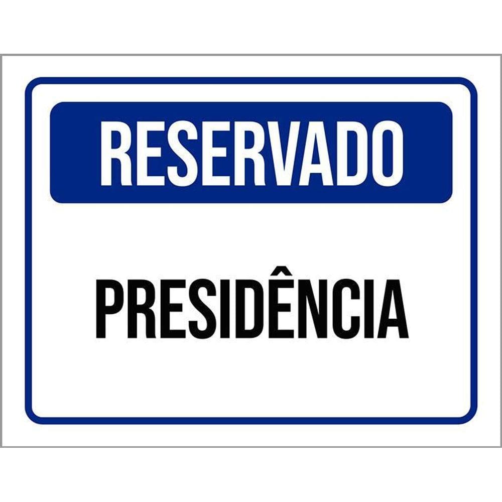 Placa De Sinalização - Reservado Presidência 36X46