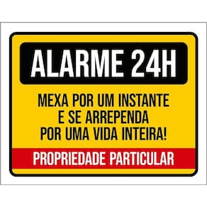 Placa Alarme 24 Horas Mexa Um Instante Se Arrependa 36X46