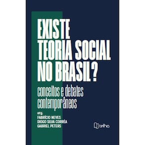 Existe teoria social no Brasil? Conceitos e debates contemporâneos