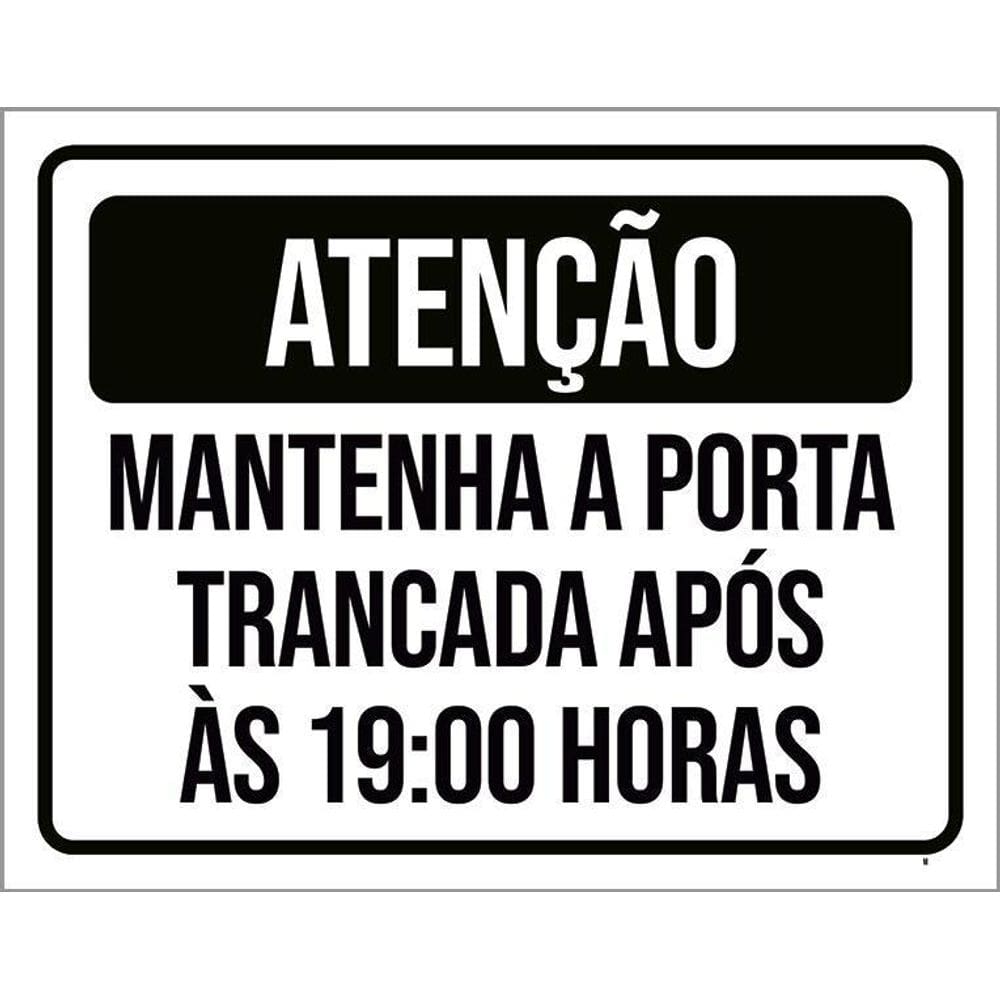Kit 3 Placas Atenção Mantenha Porta Trancada Após 19H 27X35