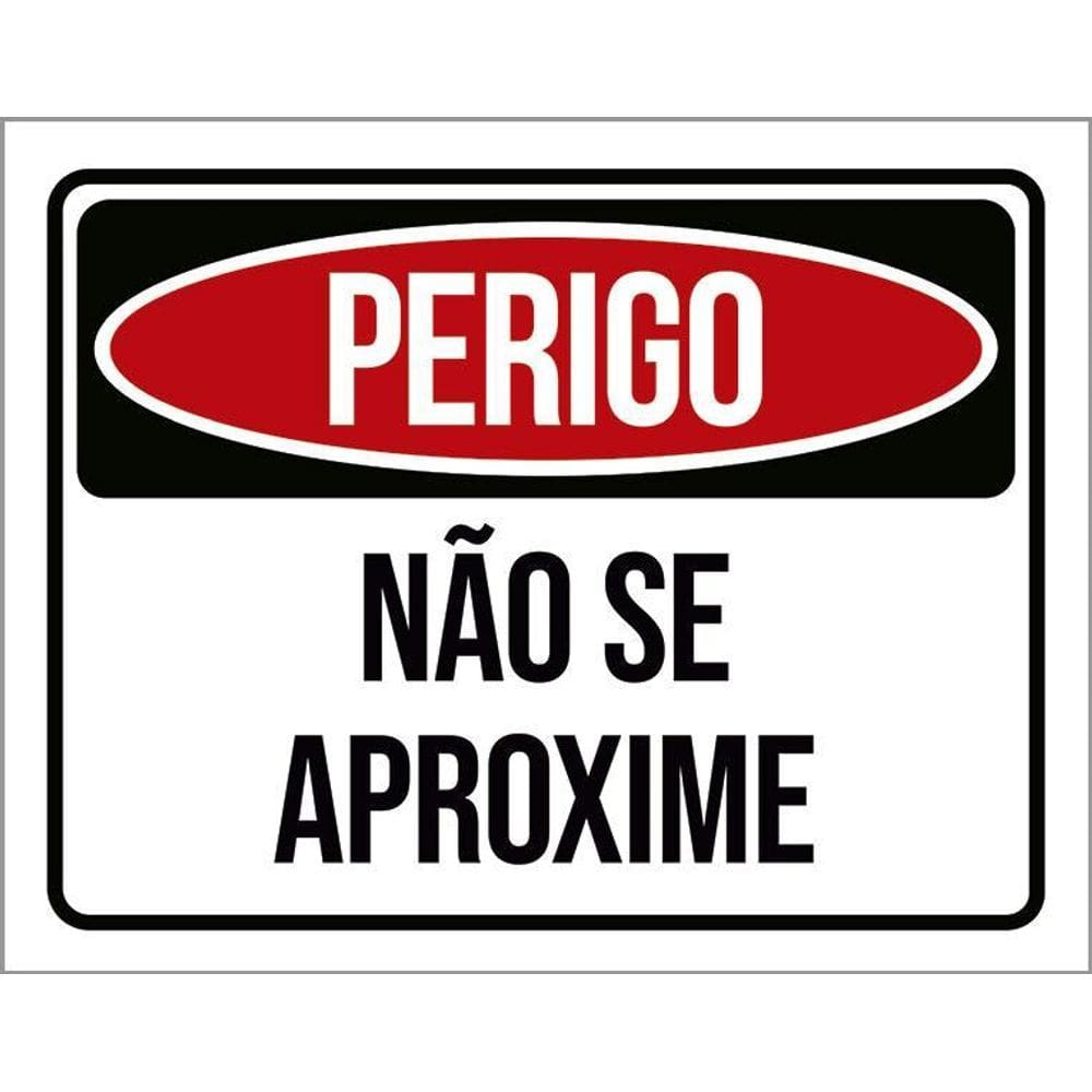 Kit 3 Placas Sinalização Perigo Não Se Aproxime