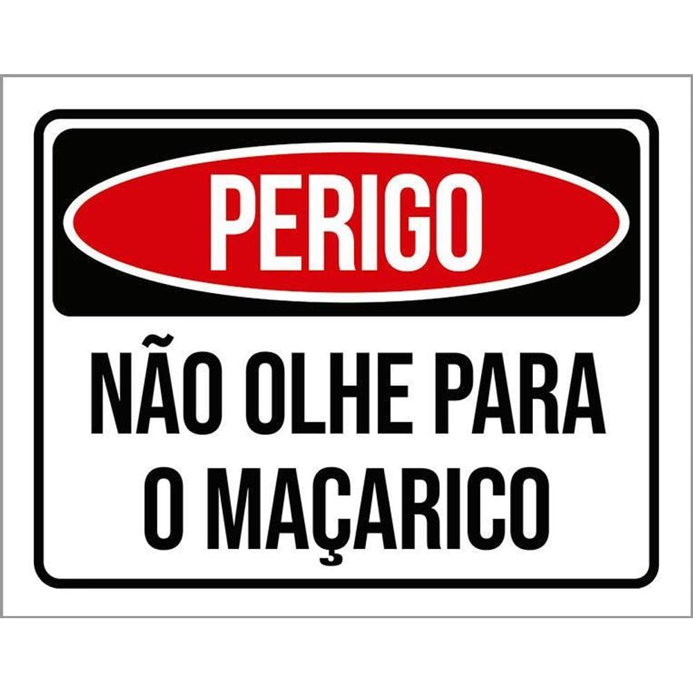 Placa Perigo Não Olhe Para O Maçarico 36X46