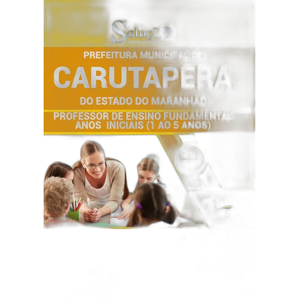 Apostila Carutapera Ma Professor Anos Iniciais - 1 Ao 5 Anos