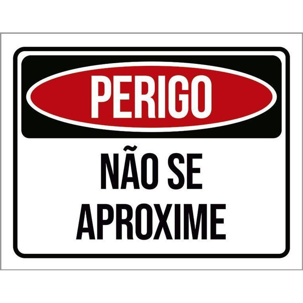 Kit 3 Placas Sinalização Perigo Não Se Aproxime