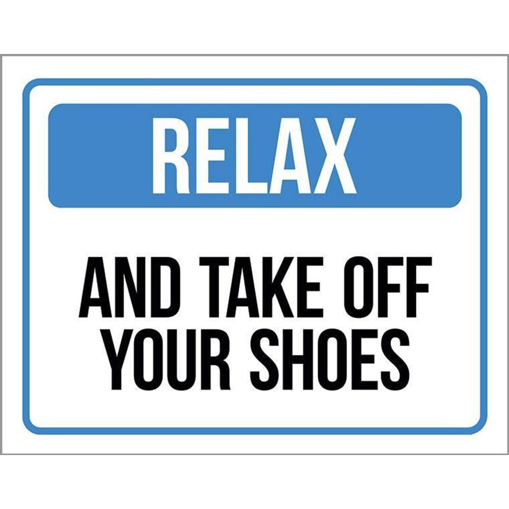Placa Sinalização - Relax And Take Off Your Shoes 36X46