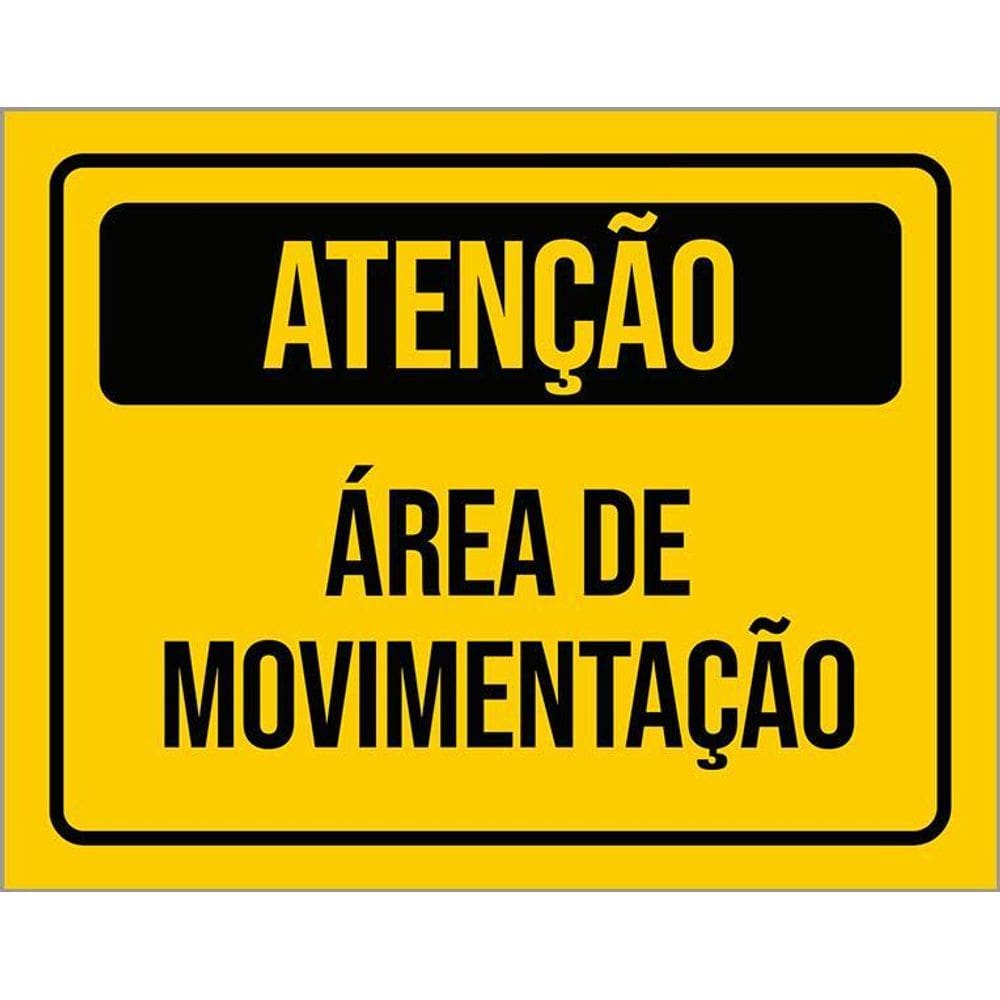 Placa De Sinalização - Atenção Área De Movimentação 36X46