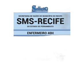 Apostila Sms Recife-Pe 2019 - Enfermeiro 40H