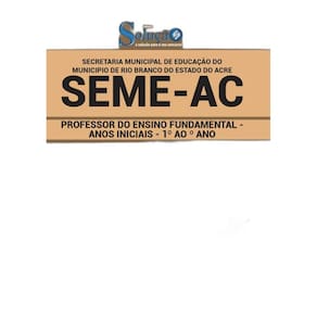 Apostila Seme Rio Branco Ac Professor De Ensino Fundamental