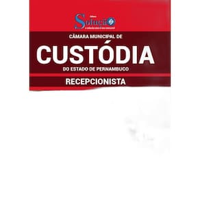 Apostila Concurso Câmara De Custódia Pe - Recepcionista