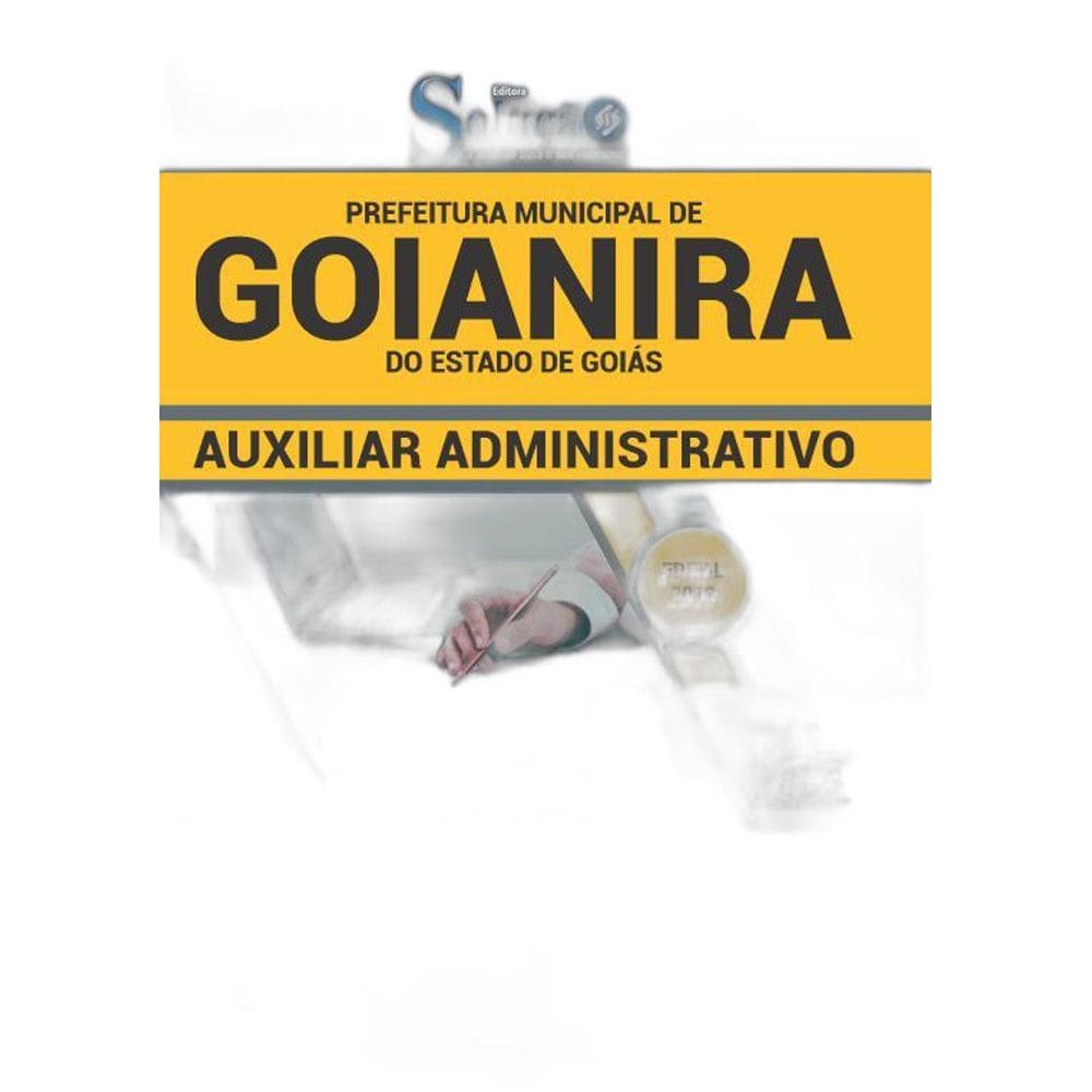 Apostila Prefeitura Goianira GO 2019 Auxiliar Administrativo