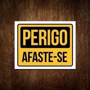 Placa Sinalização Perigo Afaste-Se - Placa Atenção 36X46
