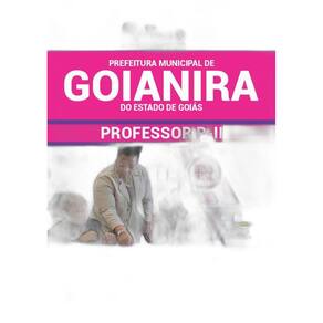 Apostila Prefeitura de Goianira GO 2019 Professor PII