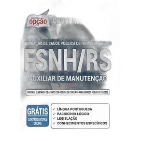 Apostila Concurso Fsnh Rs - Auxiliar De Manutenção