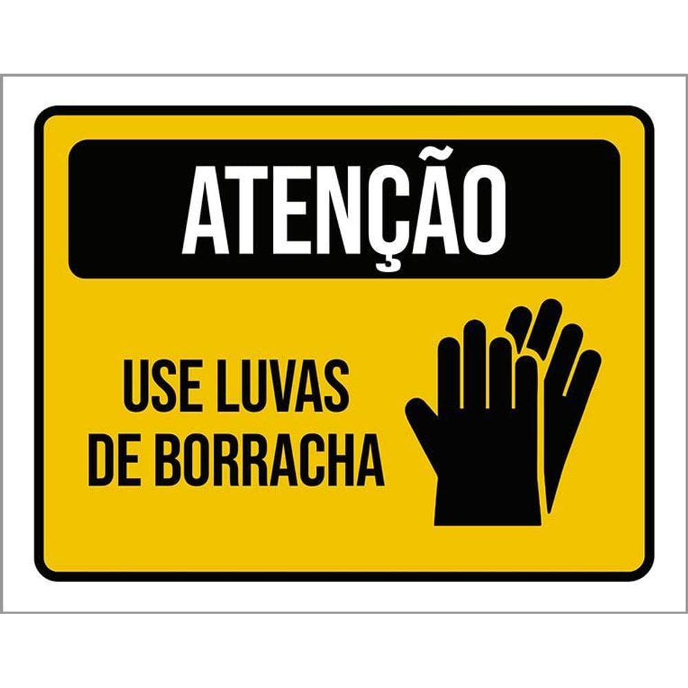 Placa Sinalização Atenção Use Luvas De Borracha 36X46