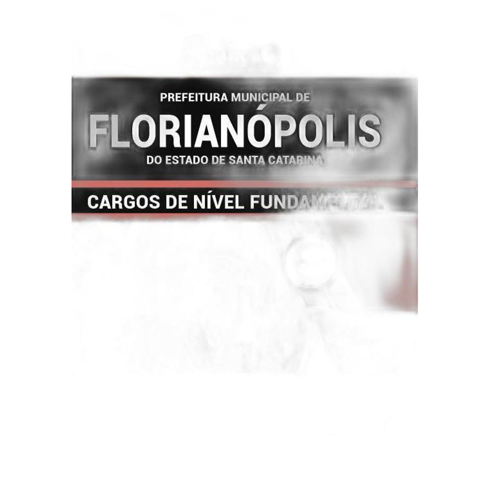 Apostila Florianópolis Sc 2019 - Cargos De Nível Fundamental