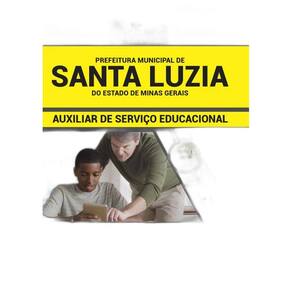 Apostila Santa Luzia MG 2019 Auxiliar Serviço Educacional