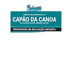 Apostila Capão Da Canoa Rs - Professor De Educação Infantil