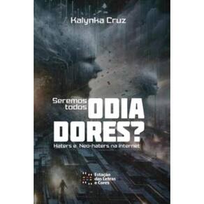 Seremos Todos Odiadores?