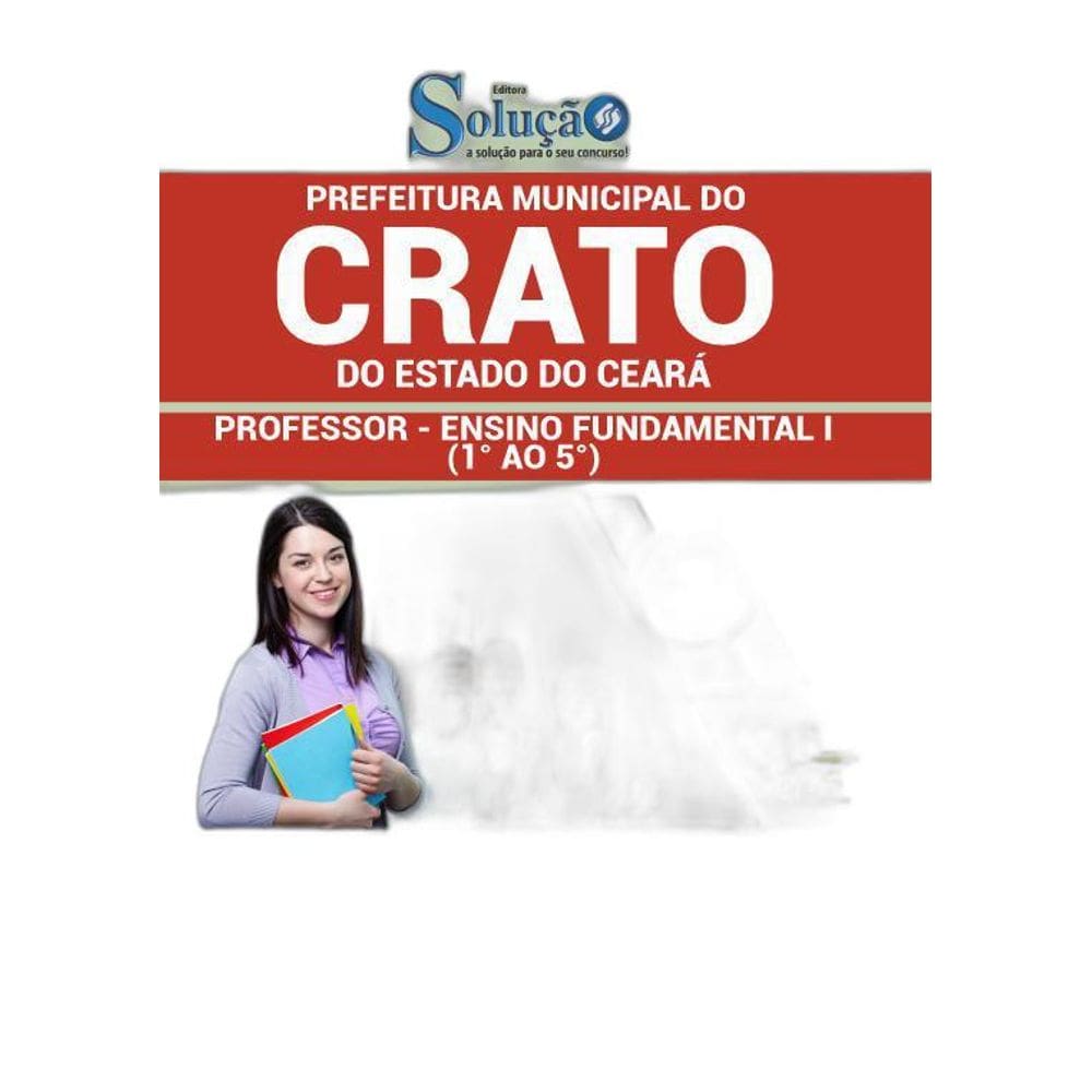 Apostila Crato Ce - Professor - Ensino Fundamental 1º Ao 5º
