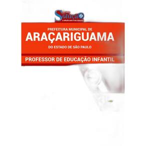 Apostila Concurso Araçariguama Sp - Professor Infantil