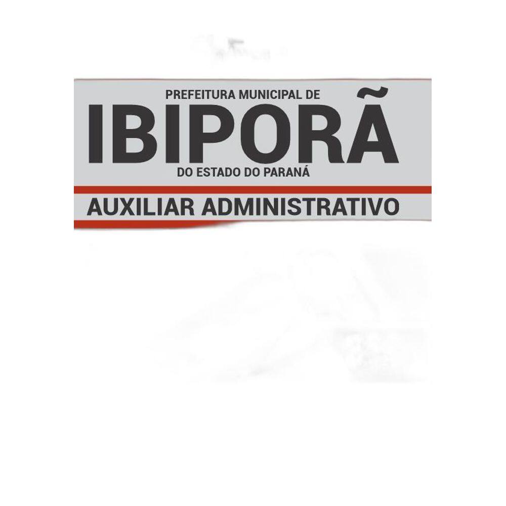 Apostila Prefeitura Ibiporã Pr 2019 Auxiliar Administrativo
