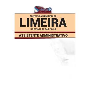 Apostila Prefeitura Limeira Sp - Assistente Administrativo