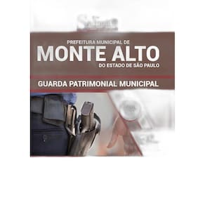 Apostila Monte Alto SP 2019 Guarda Patrimonial Municipal