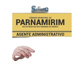 Apostila Câmara Parnamirim RN 2019 Agente Administrativo
