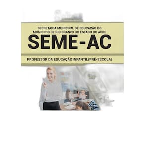Apostila Seme-Rio Branco Ac Professor De Educação Infantil