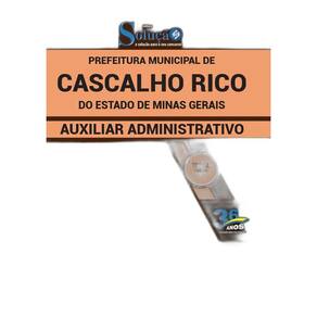 Apostila Prefeitura Cascalho Rico - Auxiliar Administrativo