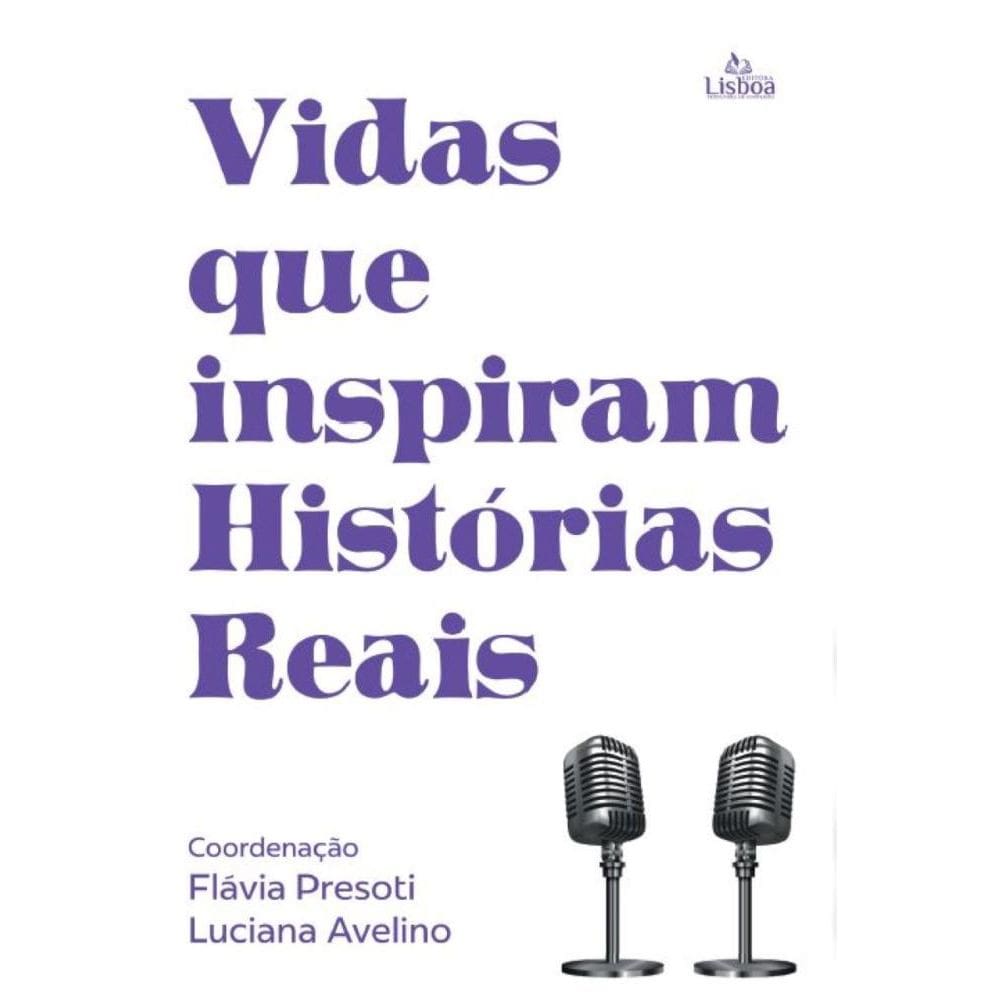 Vidas que inspiram histórias reais