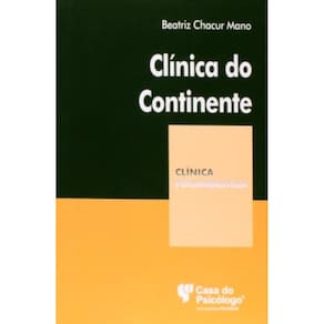 Clínica Do Continente - Coleção Clínica Psicanalítica