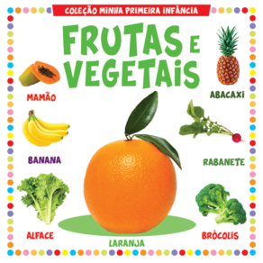 Coleção Minha Primeira Infância - Frutas e Vegetais