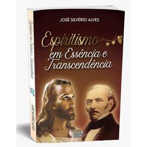Espiritismo Em Essência E Trancendência