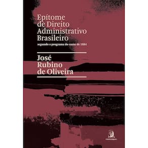 Epítome de direito administrativo brasileiro segundo o programa do curso de 1884
