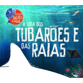 A vida dos tubarões e das raias